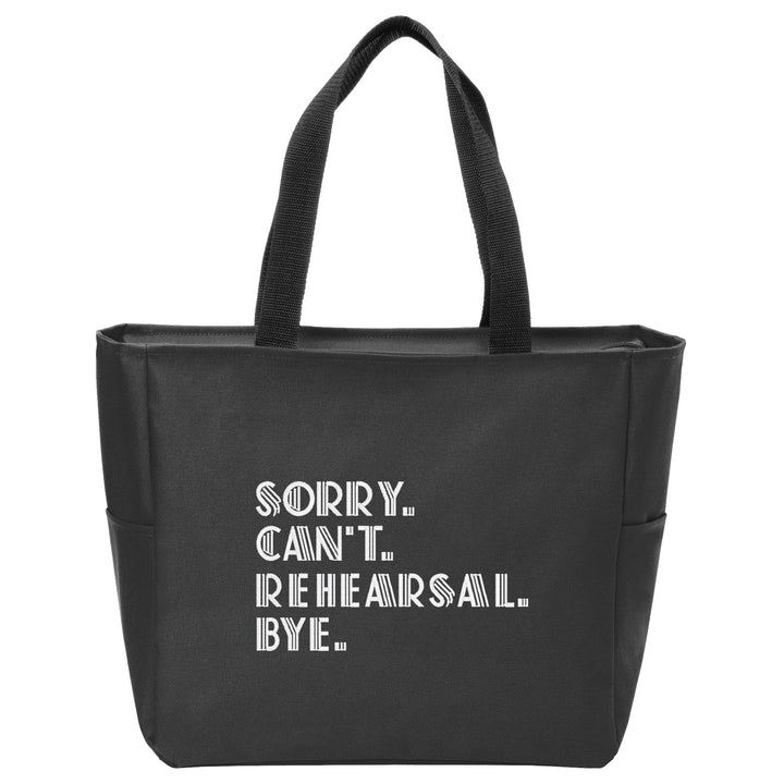 Sorry. Can't Rehearsal. Bye. Tote Bag