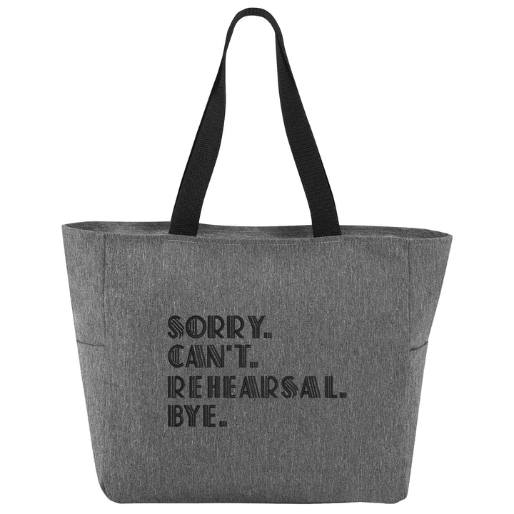 Sorry. Can't Rehearsal. Bye. Tote Bag