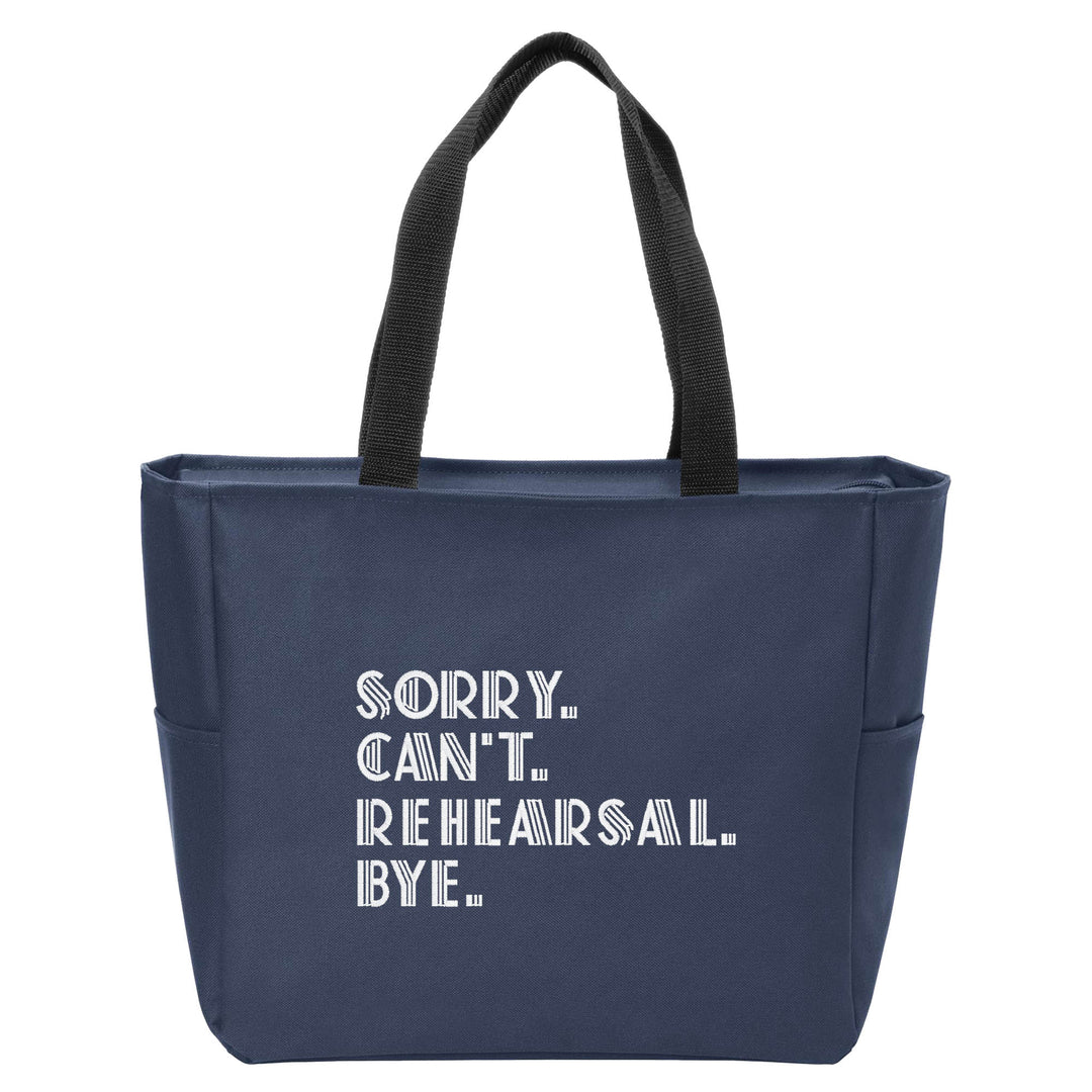 Sorry. Can't Rehearsal. Bye. Tote Bag