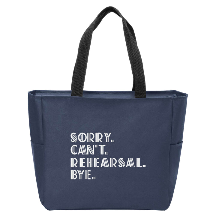 Sorry. Can't Rehearsal. Bye. Tote Bag