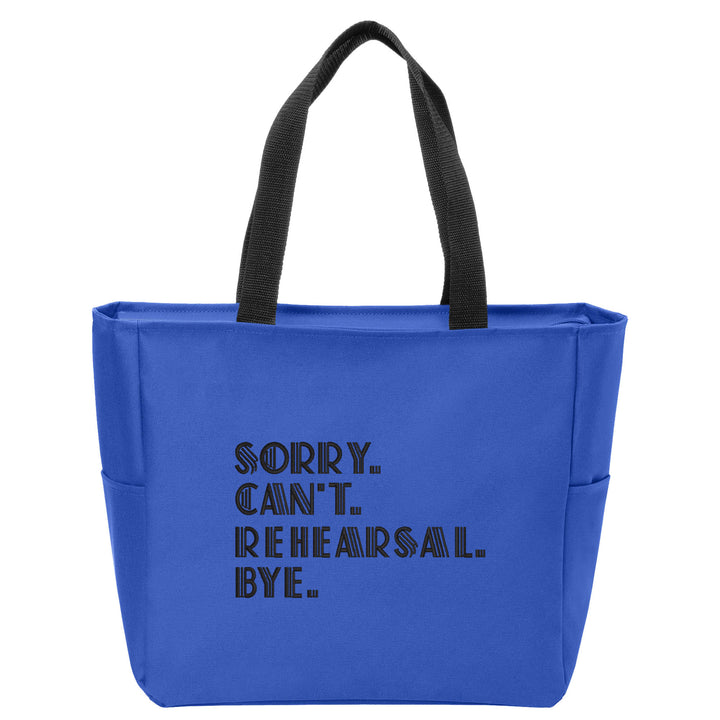 Sorry. Can't Rehearsal. Bye. Tote Bag