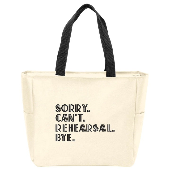 Sorry. Can't Rehearsal. Bye. Tote Bag