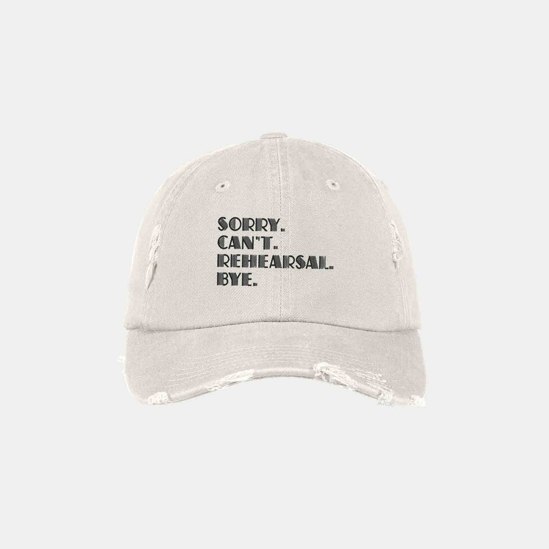 Sorry. Can't Rehearsal. Bye. Flats & Caps