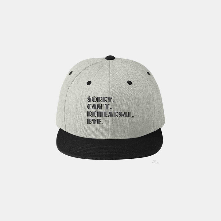 Sorry. Can't Rehearsal. Bye. Flats & Caps