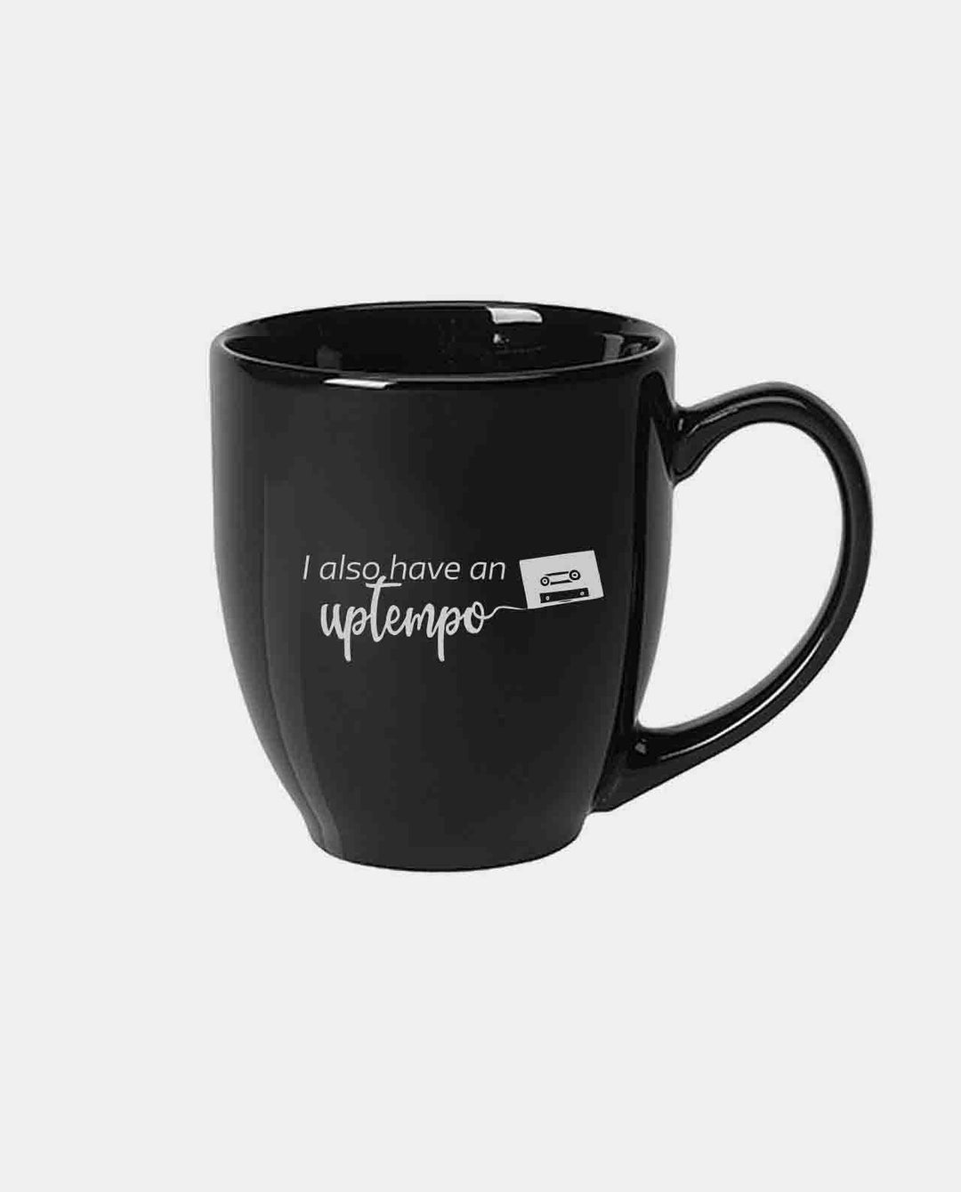 I Also Have An Uptempo 15oz Ceramic Mug