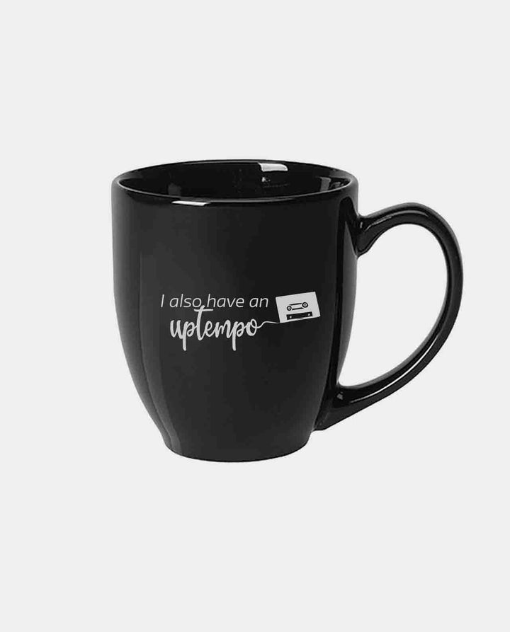 I Also Have An Uptempo 15oz Ceramic Mug
