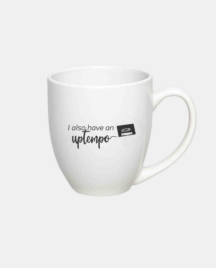 I Also Have An Uptempo 15oz Ceramic Mug