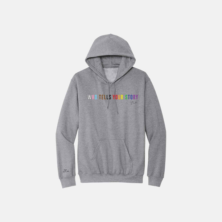 Who Tells Your Story Hoodies