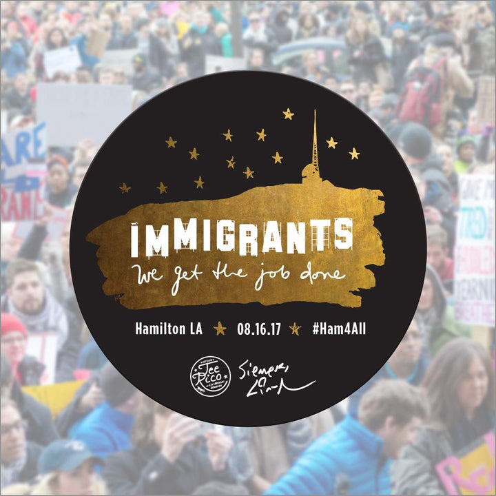 Hamilton LA - Immigrants We Get the Job Done - 3" Patch