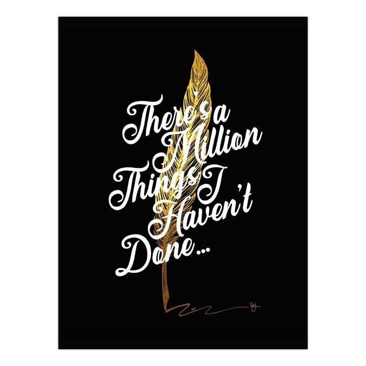 Million Things I Haven't Done - 4"x 6" Vinyl Sticker
