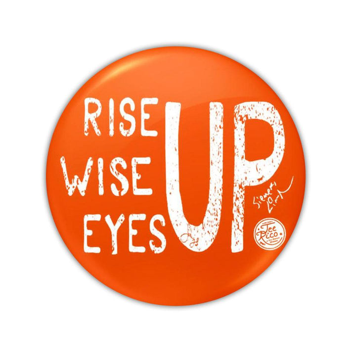 Rise Up, Wise Up, Eyes Up - 3" Magnet