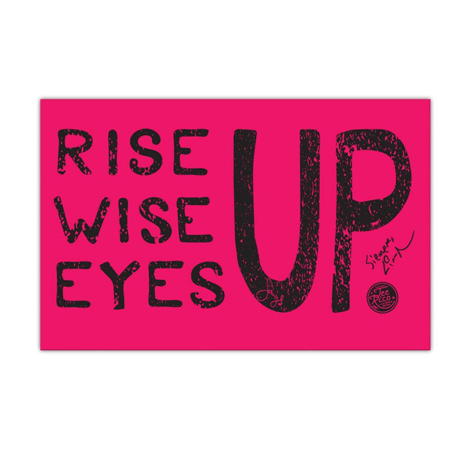 Rise Up, Wise Up, Eyes Up - 11