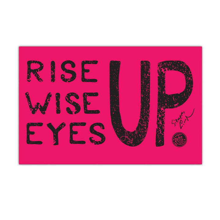 Rise Up, Wise Up, Eyes Up - 11"x 17" Poster